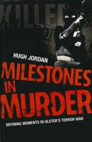 Milestones in Murder: Defining Moments in Ulster's Terror War 1840186402 Book Cover