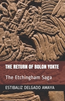 The Return of Bolon Yokte: The Etchingham Saga 1950735958 Book Cover