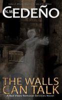 The Walls Can Talk: A Bad Vibes Removal Services Novel 1943588546 Book Cover