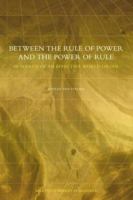 Between the Rule of Power and the Power of Rule (International Relations Studies Series) 9004157034 Book Cover