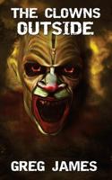 The Clowns Outside 1530083699 Book Cover