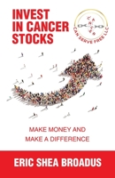 Invest in Cancer Stocks: Make Money and Make a Difference 1664287906 Book Cover