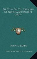 An Essay On The Farming Of Northamptonshire 1436771676 Book Cover