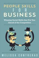 People Skills For Business: Winning Social Skills That Put You Ahead Of The Competition 1490381449 Book Cover