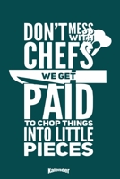 Mein Don't Mess With Chefs Kalender: Sarkastischer Kalender f�r K�che, K�chinnen und Chefk�che die Sarkasmus lieben und gerne mit dem K�chenmesser arbeiten mit 108 cremefarbenen Seiten, Format 6 x 9 ( 165444796X Book Cover