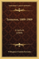 Tennyson, 1809-1909: A lecture 054871410X Book Cover