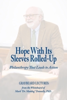 Hope With Its Sleeves Rolled-Up: Philanthropy That Leads to Action 1956688730 Book Cover