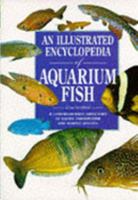 An Illustrated Encyclopedia of Aquarium Fish 1850765979 Book Cover