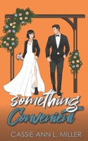 Something Convenient: A Small Town Marriage of Convenience Romance B0GPN6RC3W Book Cover