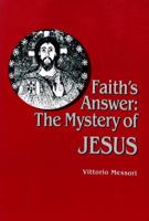 Faith's Answer: The Mystery of Jesus 0899440835 Book Cover