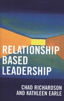 Relationship Based Leadership 0761832777 Book Cover