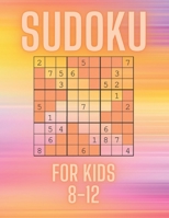 Sudoku for Kids 8-12: Over 100 Large Print Sudoku Puzzles for Smart Kids 9x9, Easy to Medium Level, Challenging Travel Games for the whole F B08XL7YXNY Book Cover