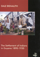 Settlement of Indians in Guyana: 1890-1930 1900715163 Book Cover