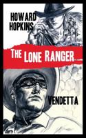 The Lone Ranger: Vendetta 1936814153 Book Cover