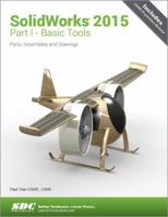 Solidworks 2015 Part I - Basic Tools 1585039438 Book Cover