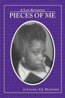 Pieces of Me: A Life Revisited: A Life Revisited 1477139567 Book Cover
