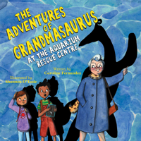 The Adventures of Grandmasaurus: At the Aquarium Rescue Centre 1988761581 Book Cover