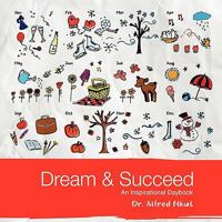 Dream and Succeed: An Inspirational Daybook 1456741268 Book Cover