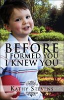 Before I Formed You I Knew You 1608368351 Book Cover