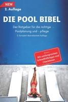 Die Pool Bibel: Der Ratgeber für die richtige Poolpflege, und - Planung (2. Auflage) (German Edition) B0F1DBQPT3 Book Cover