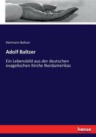 Adolf Baltzer: Ein Lebensbild aus der deutschen evagelischen Kirche Nordamerikas (German Edition) 3743482215 Book Cover