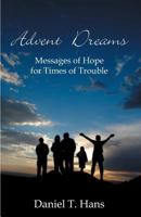 Advent Dreams: Messages of Hope for Times of Trouble 0741435578 Book Cover