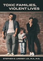 Toxic Families, Violent Lives 1039173926 Book Cover