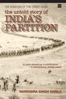 The Shadow of the Great Game: The Untold Story of India's Partition 8172238746 Book Cover