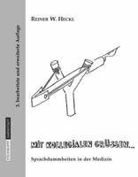 Mit Kollegialen Grussen ...: Sprachdummheiten in Der Medizin 3798516189 Book Cover
