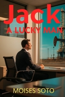 Jack: a lucky man B0FTRTQB88 Book Cover