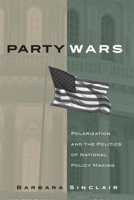 Party Wars: Polarization And the Politics of National Policy Making (Julian J. Rothbaum Distinguished Lecture Series, V. 10) 0806137797 Book Cover