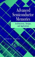 Advanced Semiconductor Memories: Architectures, Designs, and Applications 0471208132 Book Cover