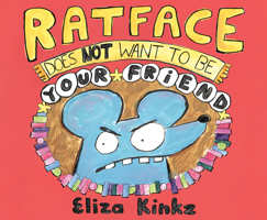 Ratface Does Not Want to Be Your Friend 0593700260 Book Cover