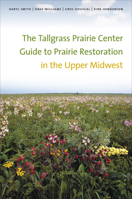 The Tallgrass Prairie Center Guide to Prairie Restoration in the Upper Midwest 158729916X Book Cover