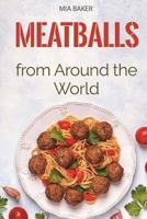 Meatballs from Around the World: Simple fast recipes 1721758577 Book Cover