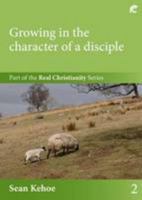 Growing in the Character of a Disciple 1910968013 Book Cover