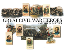 Great Civil War Heroes and Their Battles 0789210649 Book Cover