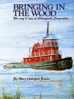 Bringing in the wood: The way it was at Chesapeake Corporation 1880902125 Book Cover