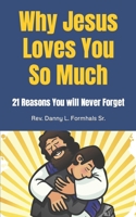 Why Jesus Loves You So Much: 21 Reasons You will Never Forget B0CQ5J3HLV Book Cover