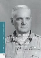 The Office of Strategic Services and Italian Americans: The Untold History 331933333X Book Cover