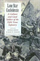 Lone Star Confederate: A Gallant and Good Soldier of the 5th Texas Infantry (Texas a & M University Military History Series) 1585442380 Book Cover