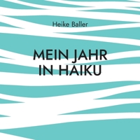 Mein Jahr in Haiku 3754327364 Book Cover