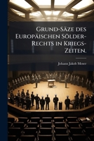 Grund-Säze des Europäischen Sölder-Rechts in Kriegs-Zeiten. (German Edition) 1024526720 Book Cover