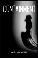 Containment: The Moment Before Everything Moves B0GX1H1R17 Book Cover