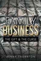 Family Business The Gift & The Curse 0578665158 Book Cover