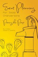 Event Planning For Social Chairpersons: Priming the Pump 1478718412 Book Cover