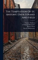 The Temptation Of St. Antony. Over Strand And Field 1024914747 Book Cover