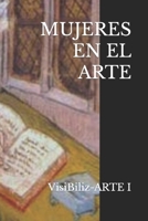 MUJERES EN EL ARTE: VisiBiliz-ARTE I (VisiBiliz-ARTE. Edición color) B09HFRVSQ7 Book Cover