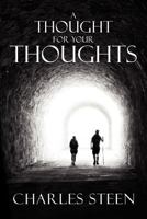 A Thought For Your Thoughts 1469170248 Book Cover