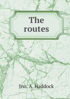 The Routes Pursued by the Excursion Steamers Upon the St. Lawrence River: From Clayton and Gananoque to Westminster Park and Alexandria Bay (Classic Reprint) 3337145159 Book Cover